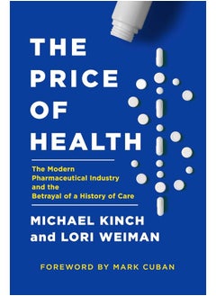 Buy The Price of Health: The Modern Pharmaceutical Enterprise and the Betrayal of a History of Care in UAE