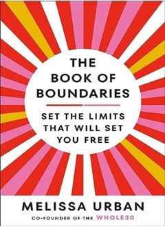 Buy The Book of Boundaries: End Resentment, Burnout, and Anxiety--and Reclaim Your Time, Energy, Health, in UAE