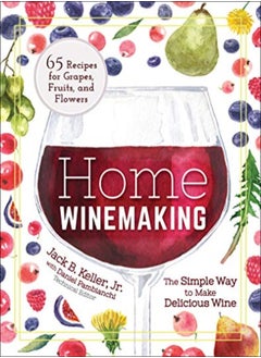 اشتري Home Winemaking The Simple Way To Make Delicious Wine by Keller, Jack - Pambianchi, Daniel Paperback في الامارات