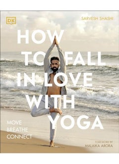 Buy How To Fall In Love With Yoga Move Breathe Connect in UAE