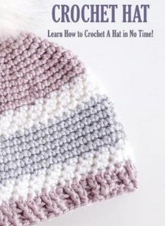 Buy Crochet Hat: Learn How to Crochet A Hat in No Time!: Crochet for Beginners in UAE