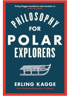 اشتري Philosophy for Polar Explorers : An Adventurer's Guide to Surviving Winter في السعودية