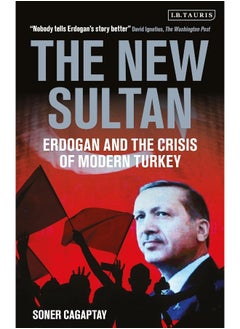 Buy The New Sultan: Erdogan and the Crisis of Modern Turkey in UAE