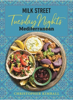 Buy Milk Street: Tuesday Nights Mediterranean : 125 Simple Weeknight Recipes from the World's Healthiest Cuisine in Saudi Arabia