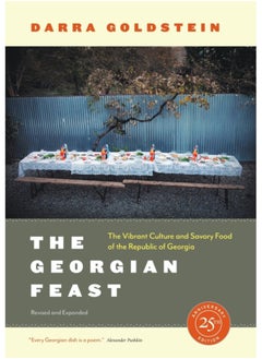 اشتري The Georgian Feast : The Vibrant Culture and Savory Food of the Republic of Georgia في السعودية