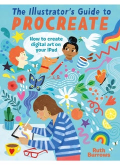 اشتري The Illustrator's Guide To Procreate : How to make digital art on your iPad في الامارات