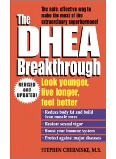 Buy The Dhea Breakthrough Look Younger Live Longer Feel Better By Cherniske, Stephen Paperback in UAE