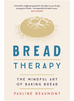 اشتري Bread Therapy: The Mindful Art of Baking Bread في الامارات