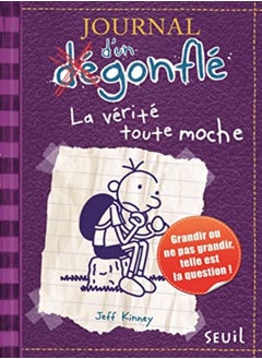 Buy Journal Dun D Gonfl Tome 5 La V Rit Toute Moche by Jeff Kinney Paperback in UAE