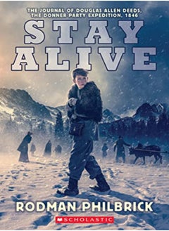 اشتري Stay Alive: The Journal of Douglas Allen Deeds, The Donner Party Expedition, 1846 في الامارات