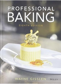 اشتري Professional Baking 8Th Edition by Gisslen, W Hardcover في الامارات