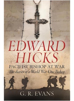 Buy Edward Hicks: Pacifist Bishop at War: The Diaries of a World War One Bishop in UAE