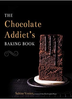 اشتري The Chocolate Addict'S Baking Book في الامارات