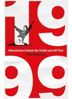 اشتري 1999: Manchester United, the Treble and All That في السعودية