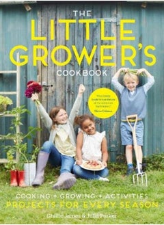 Buy The Little Grower's Cookbook : Projects for Every Season in UAE