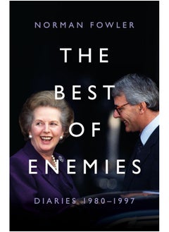 Buy The Best of Enemies: Diaries 1980-1997: At the heart of power with two Prime Ministers in UAE