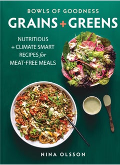 اشتري Bowls of Goodness: Grains + Greens : Nutritious + Climate Smart Recipes for Meat-free Meals في السعودية