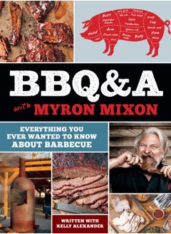 Buy BBQ&A with Myron Mixon : Everything You Ever Wanted to Know About Barbecue in Saudi Arabia