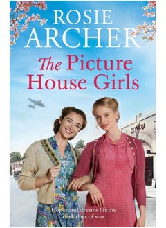 Buy The Picture House Girls : A heartwarming wartime saga brimming with warmth and nostalgia in Saudi Arabia