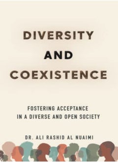 Buy Diversity And Coexistence Fostering Acceptance In A Diverse And Open Society by Nuaimi, Ali Rashid Al Paperback in UAE