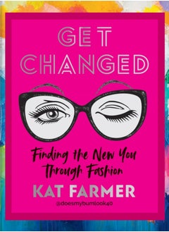 Buy Get Changed : THE SUNDAY TIMES BESTSELLER Finding the new you through fashion in UAE