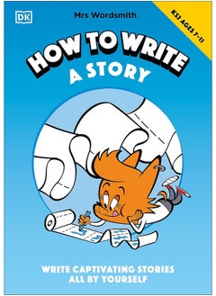 اشتري Mrs Wordsmith How To Write A Story, Ages 7-11 (Key Stage 2): Write Captivating Stories All By Yourself في الامارات