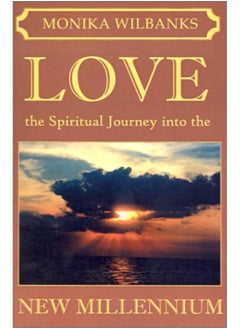 اشتري Love: The Spiritual Journey Into the New Millennium: The Prescribed Diet for the New Kingdom في الامارات