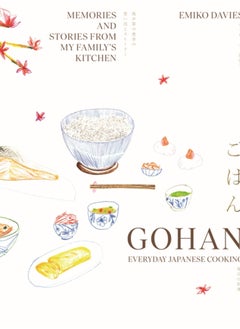 اشتري Gohan: Everyday Japanese Cooking : Memories and stories from my family's kitchen في السعودية