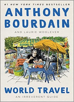 Buy World Travel An Irreverent Guide by Bourdain, Anthony - Woolever, Laurie Hardcover in UAE