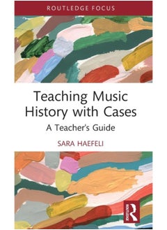 اشتري Teaching Music History with Cases : A Teacher's Guide في الامارات