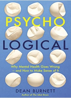 اشتري Psycho-Logical: Why Mental Health Goes Wrong - and How to Make Sense of It في الامارات