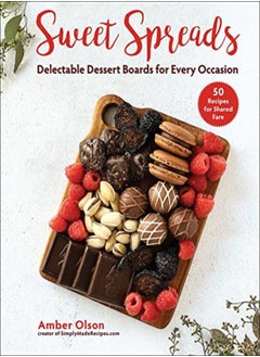 اشتري Sweet Spreads: Delectable Dessert Boards for Every Occasion في الامارات