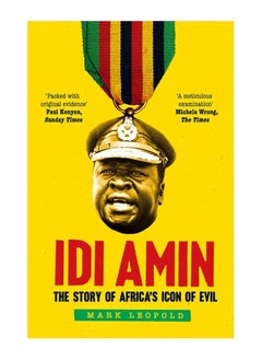 Buy Idi Amin The Story Of Africas Icon Of Evil Paperback in UAE