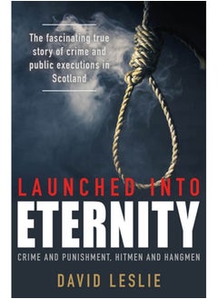 Buy Launched into Eternity : Crime and Punishment, Hitmen and Hangmen in Saudi Arabia