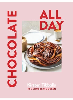 اشتري Chocolate All Day: Recipes for Indulgence - Morning, Noon and Night في الامارات