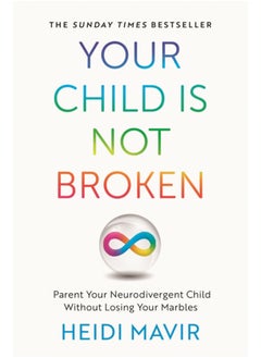 اشتري Your Child is Not Broken : Parent Your Neurodivergent Child Without Losing Your Marbles في السعودية