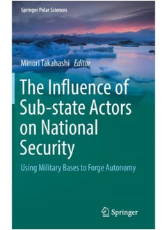 اشتري The Influence Of Sub-State Actors On National Security : Using Military Bases To Forge Autonomy - Hardback في السعودية