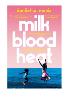 اشتري Milk Blood Heat Paperback في الامارات