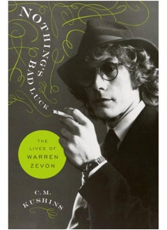 اشتري Nothing's Bad Luck : The Lives of Warren Zevon في الامارات