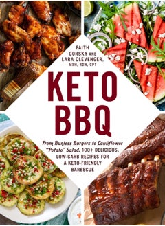 اشتري Keto BBQ : From Bunless Burgers to Cauliflower "Potato" Salad, 100+ Delicious, Low-Carb Recipes for a Keto-Friendly Barbecue في السعودية