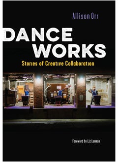 Buy Dance Works: Stories of Creative Collaboration in UAE