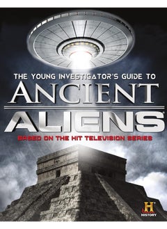 اشتري The Young Investigator's Guide to Ancient Aliens: A Young Investigator's Guide to the Mysteries of the Universe في الامارات