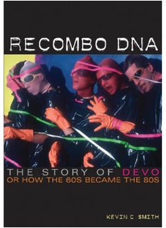 Buy Recombo DNA : The story of Devo, or how the 60s became the 80s in Saudi Arabia