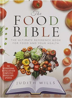 اشتري The Food Bible: The Ultimate Reference Book For Your Food And Heath - Completely Revised And Updated في الامارات