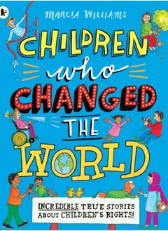 Buy Children Who Changed the World: Incredible True Stories About Children's Rights! in Saudi Arabia