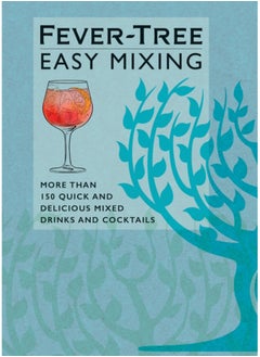 Buy Fever-Tree Easy Mixing : BRAND-NEW BOOK - quicker, simpler, more delicious than ever! in UAE