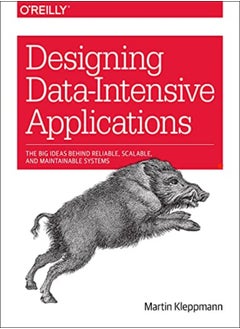 Buy Designing Data-Intensive Applications: The Big Ideas Behind Reliable, Scalable, and Maintainable Sys in UAE