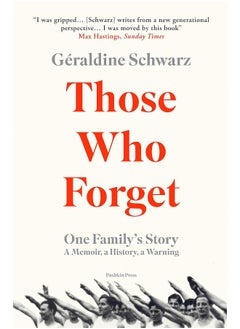 Buy Those Who Forget: One Family's Story; A Memoir, a History, a Warning in UAE