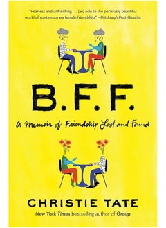 اشتري Bff: A Memoir of Friendship Lost and Found في الامارات