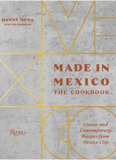 Buy Made in Mexico: Cookbook : Classic and Contemporary Recipes from Mexico City in Saudi Arabia